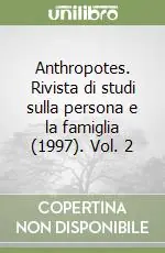 Anthropotes. Rivista di studi sulla persona e la famiglia (1997). Vol. 2 Spedito Oggi