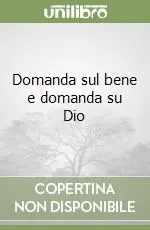 Domanda sul bene e domanda su Dio Professionale