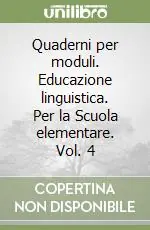 Solo Oggi Quaderni per moduli. Educazione linguistica. Per la Scuola elementare. Vol. 4