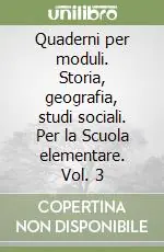 Prezzo Scontato Quaderni per moduli. Storia, geografia, studi sociali. Per la Scuola elementare. Vol. 3