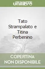 Promozione Esclusiva Tato Strampalato e Titina Perbenino