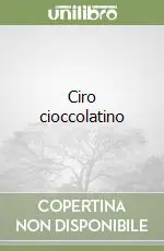 Ciro cioccolatino Ultime Pezzi