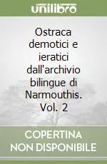 Ostraca demotici e ieratici dall‘archivio bilingue di Narmouthis. Vol. 2 Subito Disponibile