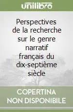 Perspectives de la recherche sur le genre narratif français du dix-septième siècle Saldi