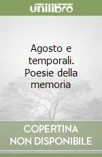 Agosto e temporali. Poesie della memoria Prezzo Conveniente