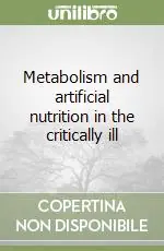 Ordina Subito Metabolism and artificial nutrition in the critically ill