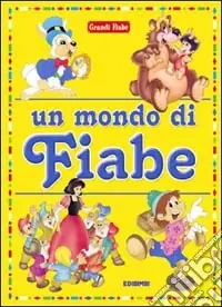 Un mondo di fiabe. Ediz. illustrata Prezzo Di Fabbrica