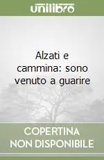 Alzati e cammina sono venuto a guarire Affare