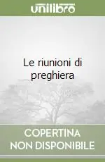 Offerta Limitata Le riunioni di preghiera