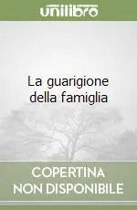 La guarigione della famiglia Nuovo Arrivo