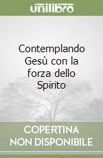 Bestseller Contemplando Gesù con la forza dello Spirito