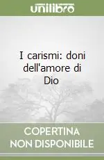 Direttamente Dal Produttore I carismi doni dell‘amore di Dio