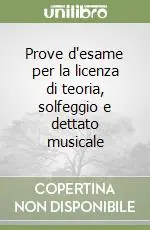 Prove d‘esame per la licenza di teoria, solfeggio e dettato musicale Offerta Lampo