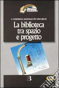 Popolare La biblioteca tra spazio e progetto. Nuove frontiere dell‘architettura e nuovi scenari tecnologici