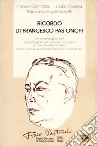 Ricordo di Francesco Pastonchi (1874-1953). Atti del Convegno (S. Maria Maggiore, 13 settembre 1997) Pagamento Sicuro
