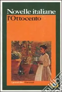 Novelle italiane. L‘Ottocento. Vol. 1 1800-1882. Premesse Nuova Collezione