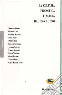La cultura filosofica italiana dal 1945 al 1980 nelle sue relazioni con altri campi del sapere. Atti del Convegno (Anacapri, giugno 1981) Professionale