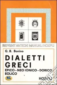 Compra Online I dialetti greci. Epico, Neo-Ionico, Dorico, Eolico