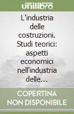 Promo Stagionale L‘industria delle costruzioni. Studi teorici aspetti economici nell‘industria delle costruzioni con una analisi del caso Emilia Romagna