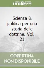 Subito Disponibile Scienza & politica per una storia delle dottrine. Vol. 21