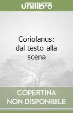 Miglior Prezzo Coriolanus dal testo alla scena