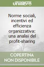 Norme sociali, incentivi ed efficienza organizzativa una analisi del profit-sharing Super Prezzo