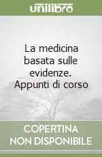 Compra Online La medicina basata sulle evidenze. Appunti di corso