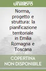 A Buon Prezzo Norma, progetto e struttura la pianificazione territoriale in Emilia Romagna e Toscana