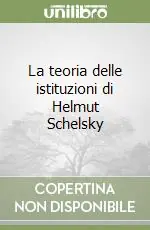 Soddisfatti O Rimborsati La teoria delle istituzioni di Helmut Schelsky
