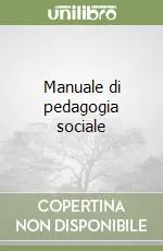 Non Perdere Manuale di pedagogia sociale
