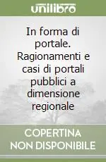 In forma di portale. Ragionamenti e casi di portali pubblici a dimensione regionale Soddisfatti O Rimborsati