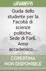 Guida dello studente per la Facoltà di scienze politiche. Sede di Forlì. Anno accademico 2000-2001 Scelto Dai Clienti