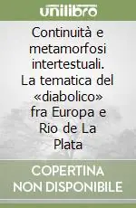 Promozione Continuità e metamorfosi intertestuali. La tematica del «diabolico» fra Europa e Rio de La Plata