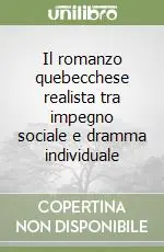 Scelto Dai Clienti Il romanzo quebecchese realista tra impegno sociale e dramma individuale
