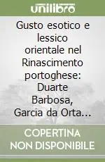 Gusto esotico e lessico orientale nel Rinascimento portoghese Duarte Barbosa, Garcia da Orta e Gaspar Corrêa Scelto Dai Clienti