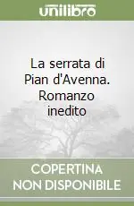 Direttamente Dal Produttore La serrata di Pian d‘Avenna. Romanzo inedito