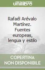 Rafaél Arévalo Martínez. Fuentes europeas, lengua y estilo Bestseller
