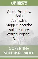 A Buon Prezzo Africa America Asia Australia. Saggi e ricerche sulle culture extraeuropee. Vol. 11