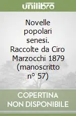 Ultima Occasione Novelle popolari senesi. Raccolte da Ciro Marzocchi 1879 (manoscritto n° 57)