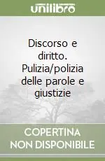 Discorso e diritto. Pulizia/polizia delle parole e giustizie Promozione
