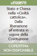 Reso Gratuito Stato e Chiesa nella «Civiltà cattolica». Dalla liberazione all‘entrata in vigore della Costituzione