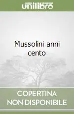Spedito Oggi Mussolini anni cento
