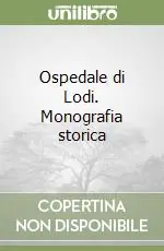 Pagamento Sicuro Ospedale di Lodi. Monografia storica