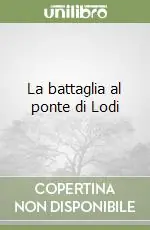La battaglia al ponte di Lodi Affare