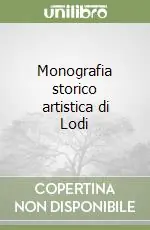 Monografia storico artistica di Lodi Offerta Speciale