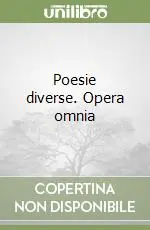 Quantità Limitata Poesie diverse. Opera omnia