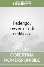 Federigo, ovvero Lodi riedificata Economico