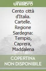Cento città d‘Italia. Cartelle. Regione Sardegna Tempio, Caprera, Maddalena Quantità Limitata