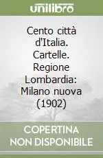 Cento città d‘Italia. Cartelle. Regione Lombardia Milano nuova (1902) Spedizione Espresso