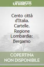 Scelto Dai Clienti Cento città d‘Italia. Cartelle. Regione Lombardia Bergamo